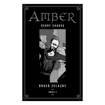 Kroniky Amberu 5 - Roger Zelazny