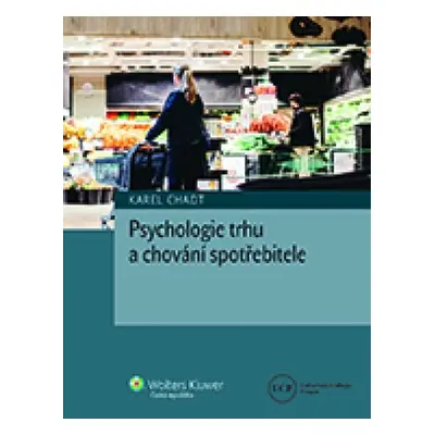 Psychologie trhu a chování spotřebitele - Karel Chadt