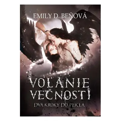 Volanie večnosti - Emily D. Beňová