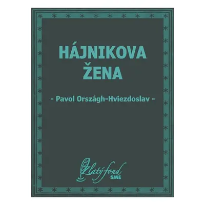 Hájnikova žena - Pavol Országh-Hviezdoslav