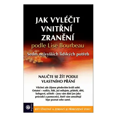 Jak vyléčit vnitřní zranění podle Lise Bourbeau - Kolektiv autorů