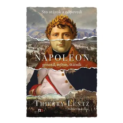 Napoleon: general, mýtus, štátnik - Thierry Lentz