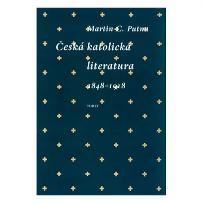 Česká katolická literatura v evropském kontextu - Martin C. Putna