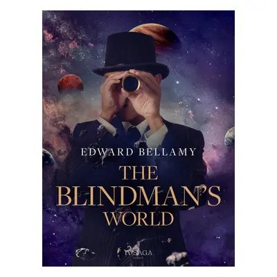 The Blindman's World - Edward Bellamy