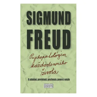 Psychopatológia každodenného života - Sigmund Freud