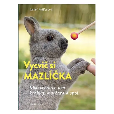 Vycvič si mazlíčka! - Isabel Müllerová