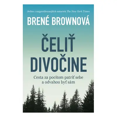 Čeliť divočine - Brene Brown