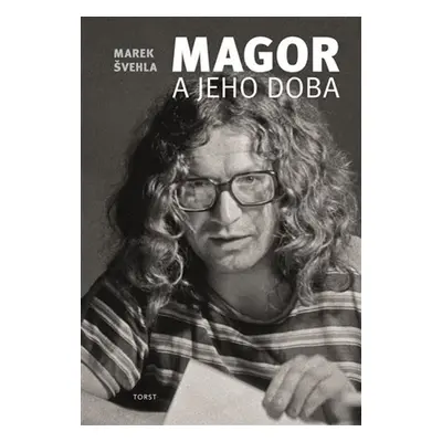 Magor a jeho doba - Marek Švehla