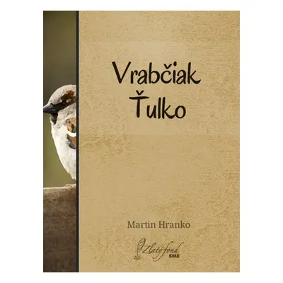 Vrabčiak Ťulko - Martin Hranko