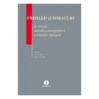 Přehled judikatury ve věcech státního zastupitelství a státních zástupců. - Jan Lata