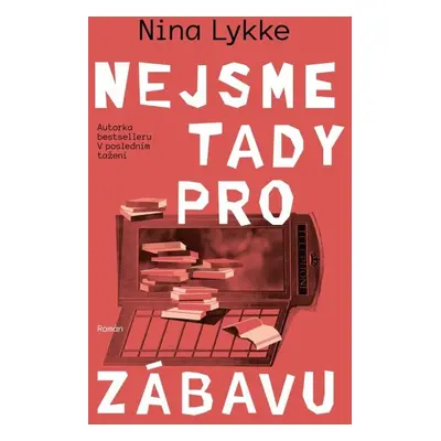 Nejsme tady pro zábavu - Nina Lykke