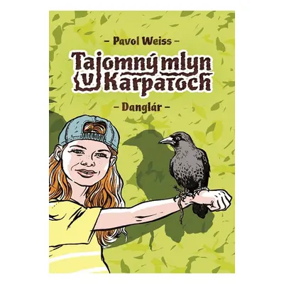 Tajomný mlyn v Karpatoch - Pavol Weiss