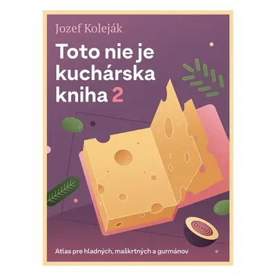 Toto nie je kuchárska kniha 2 - Jozef Koleják