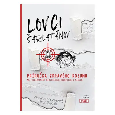 Lovci šarlatánov: Príručka zdravého rozumu - Roland Oravský