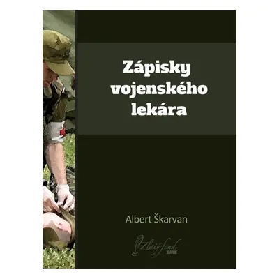 Zápisky vojenského lekára - Albert Škarvan