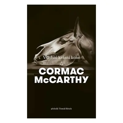 Všichni krásní koně - Cormac McCarthy