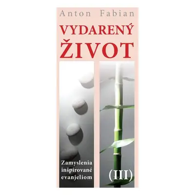 Vydarený život III. - Anton Fabian