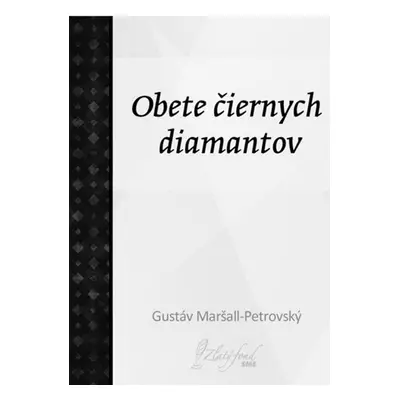 Obete čiernych diamantov - Gustáv Maršall-Pretrovský