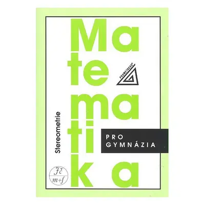 Matematika pro gymnázia Stereometrie - Eva Pomykalová