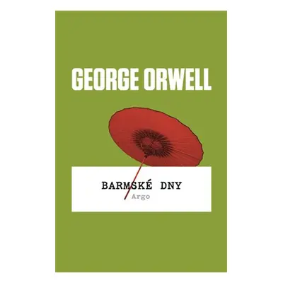 Barmské dny - George Orwell