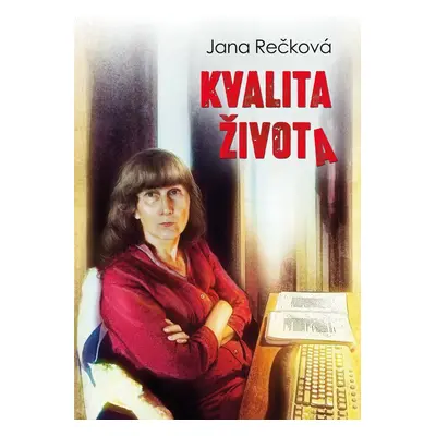 Kvalita života - MUDr. Jana Rečková