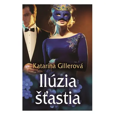 Ilúzia šťastia - Katarína Gillerová