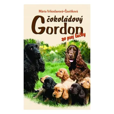 Čokoládový Gordon zo psej lúčky - Mária Ševčíková-Vrkoslavová