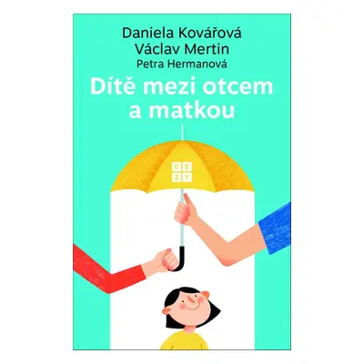 Dítě mezi otcem a matkou - Daniela Kovářová