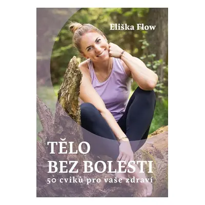 Tělo bez bolesti - Eliška Lacinová