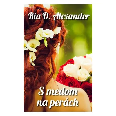 S medom na perách - Ria D. Alexander