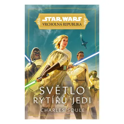 Star Wars - Vrcholná Republika - Světlo rytířů Jedi - Charles Soule