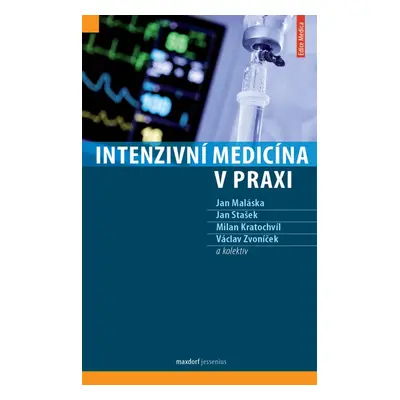 Intenzivní medicína v praxi - Jan Maláska