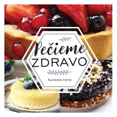 Pečieme zdravo - Autor Neuveden