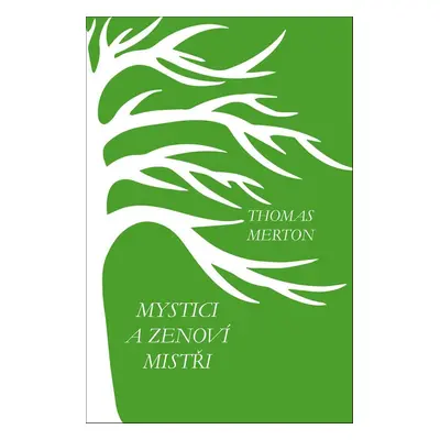 Mystici a zenoví mistři - Thomas Merton