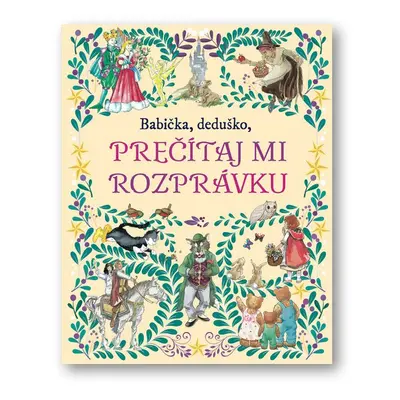 Babička, deduško, prečítaj mi rozprávku - Autor Neuveden