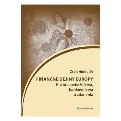 Finančné dejiny Európy - Zsolt Horbulák