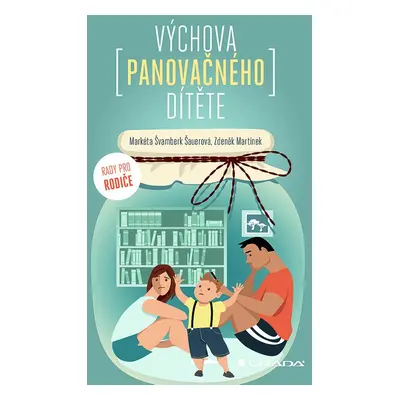 Výchova panovačného dítěte - Markéta Šauerová