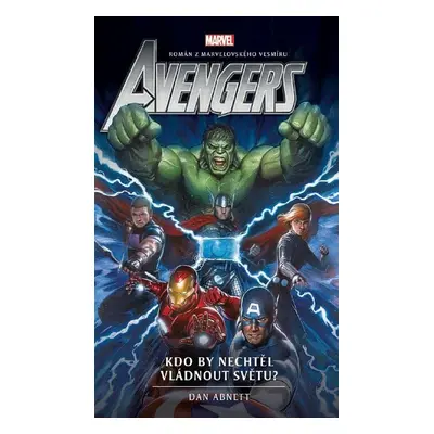 Avengers Kdo by nechtěl vládnout světu? - Dan Abnett