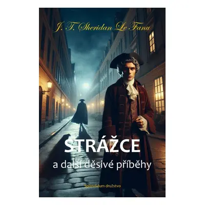 Strážce a další děsivé příběhy - Joseph Sheridan Le Fanu