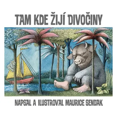 Tam, kde žijí divočiny - Maurice Sendak