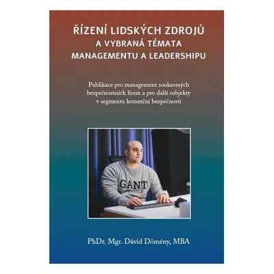 Řízení lidských zdrojů a vybraná témata managementu a leadershipu - PhDr. Mgr. Dávid Dömény