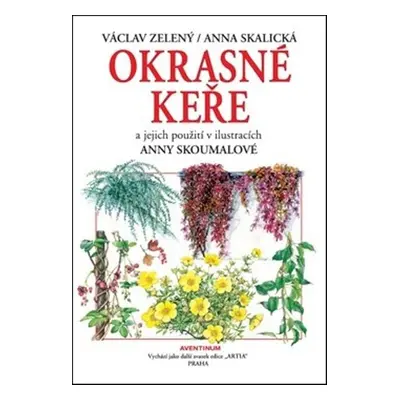 Okrasné keře a jejich použití - Anna Skalická