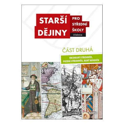 Starší dějiny pro střední školy část druhá - Autor Neuveden