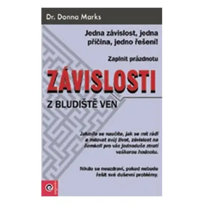 Závislosti Z bludiště ven - Dr. Donna Marks