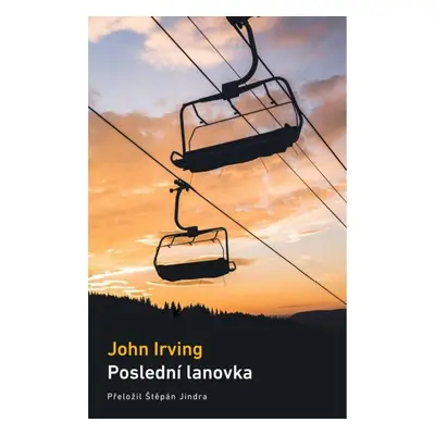 Poslední lanovka - John Irving