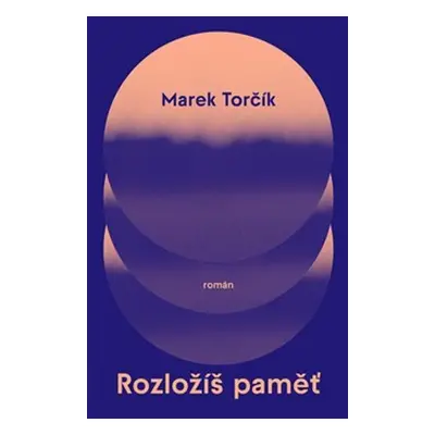 Rozložíš paměť - Marek Torčík