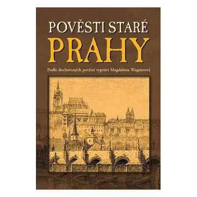 Pověsti staré Prahy - Magdalena Wagnerová