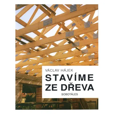 Stavíme ze dřeva - Václav Hájek