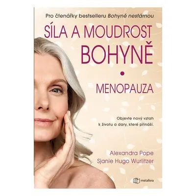 Síla a moudrost bohyně Menopauza - Alexandra Popeová