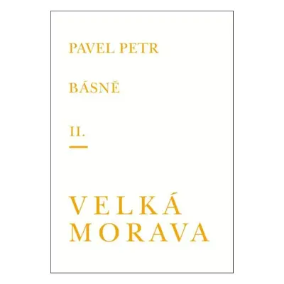 Básně Velká Morava - Pavel Petr